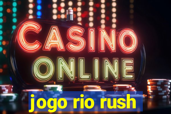 jogo rio rush